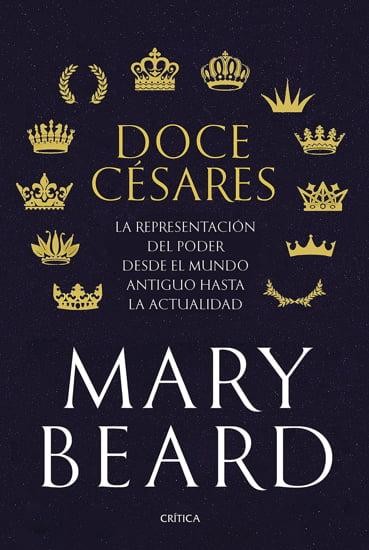 Doce césares: La representación del poder desde el mundo antiguo hasta la actualidad, Mary Beard