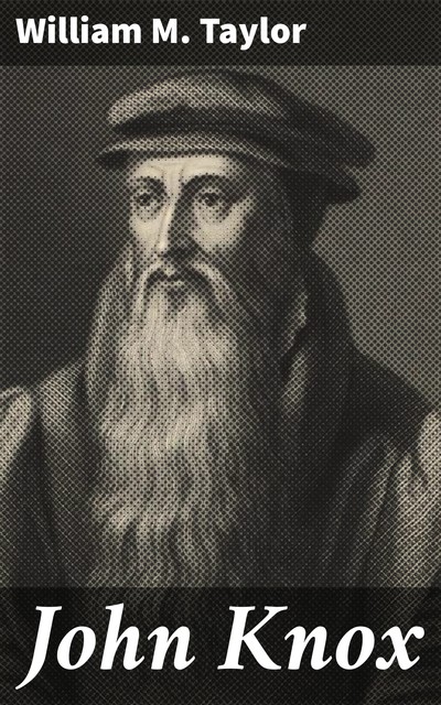 John Knox, William Taylor