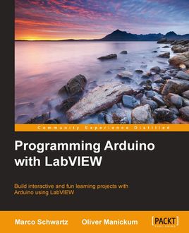 Programming Arduino with LabVIEW, Marco Schwartz