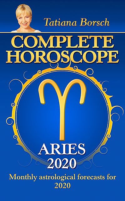 Complete Horoscope Aries 2020, Tatiana Borsch