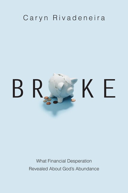 Broke, Caryn Rivadeneira