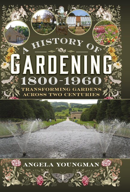 A History of Gardening, Angela Youngman