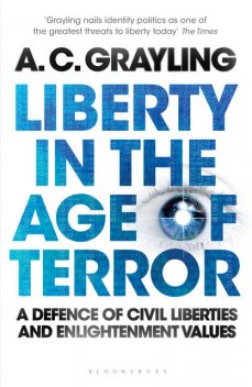 Liberty in the Age of Terror, A.C.Grayling