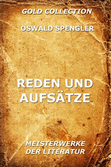 Reden und Aufsätze, Oswald Spengler