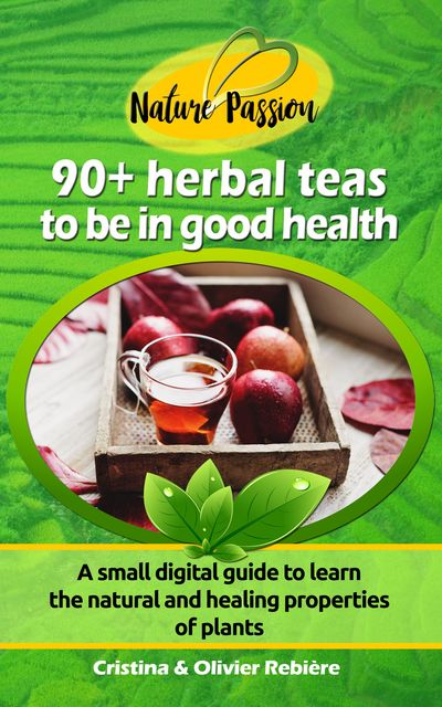 90+ herbal teas to be in good health, Cristina Rebiere, Olivier Rebiere