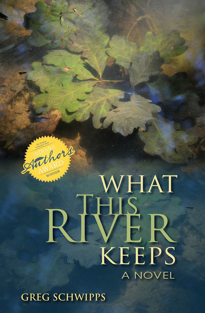 What This River Keeps, Gregory Schwipps