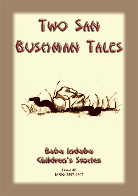 TWO BUSHMEN TALES – How the Coming of a Snake Announces a Death in the Family PLUS The Resurrection of the Ostrich, Anon E Mouse
