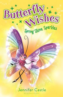 Butterfly Wishes 4: Spring Shine Sparkles, Jennifer Castle