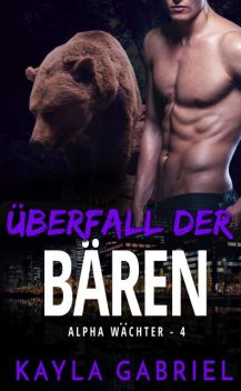 Überfall der Bären, Kayla Gabriel