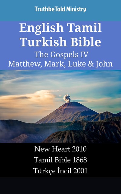 English Tamil Turkish Bible – The Gospels IV – Matthew, Mark, Luke & John, TruthBeTold Ministry