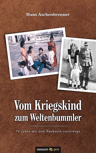 Vom Kriegskind zum Weltenbummler, Hans Aschenbrenner