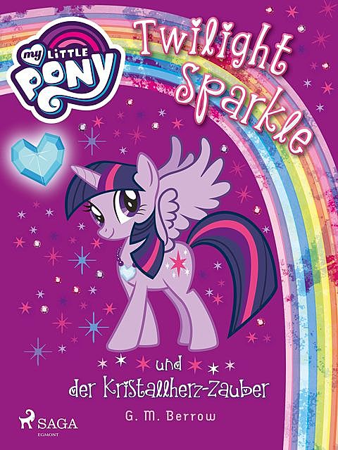 My Little Pony – Twilight Sparkle und der Kristallherz-Zauber, G.M. Berrow