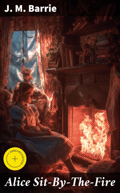 Alice Sit-By-The-Fire, J. M. Barrie