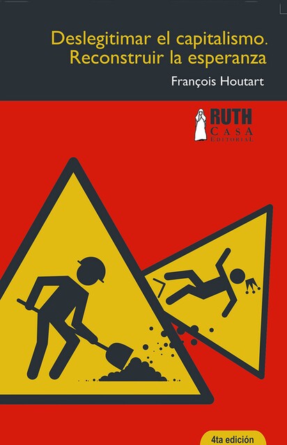 Deslegitimar el capitalismo, François Houtart