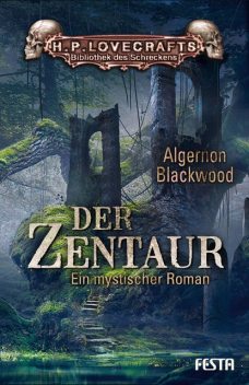 Der Zentaur, Algernon Blackwood