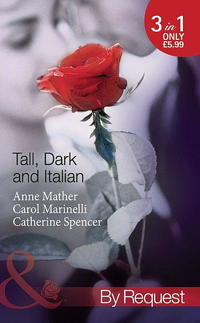 Tall, Dark and Italian, Carol Marinelli, Anne Mather, Catherine Spencer