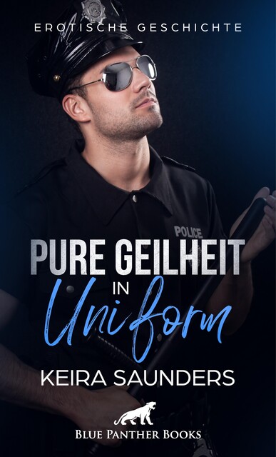 Pure Geilheit in Uniform | Erotische Geschichte, Keira Saunders