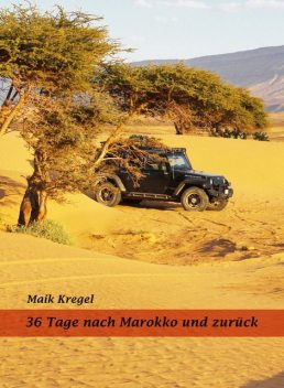 36 Tage nach Marokko und zurück, Maik Kregel