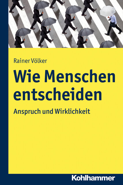 Wie Menschen entscheiden, Rainer Völker