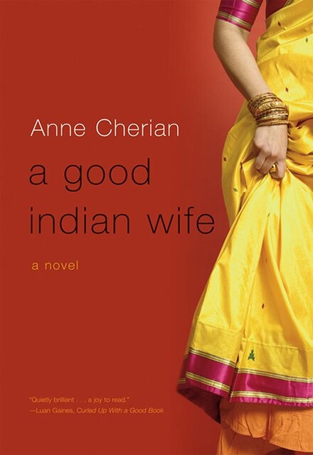 A Good Indian Wife: A Novel, Anne Cherian