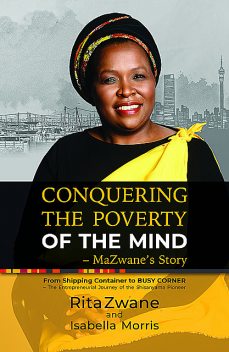 Conquering the Poverty of the Mind – MaZwane's Story, Isabella Morris, Rita Zwane
