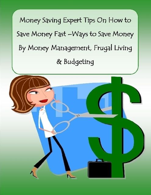 Money Saving Expert Tips On How to Save Money Fast –Ways to Save Money By Money Management, Frugal Living & Budgeting, Malibu Publishing, Rachel Bryant