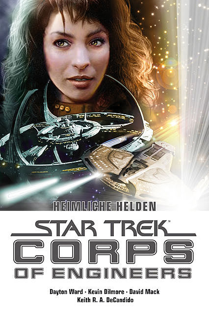 Star Trek – Corps of Engineers Sammelband 2: Heimliche Helden, Christie Golden, Keith R.A.DeCandido, Dayton Ward