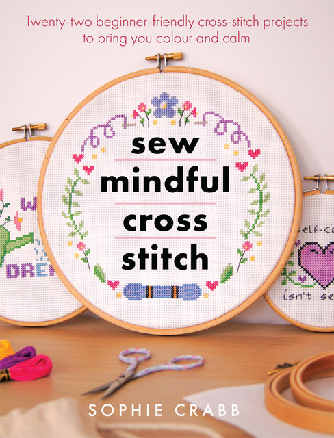 Sew Mindful Cross Stitch, Sophie Crabb