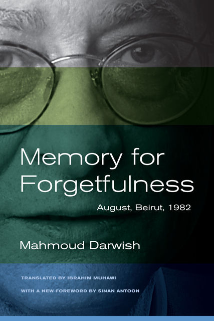 Memory for Forgetfulness, Mahmoud Darwish