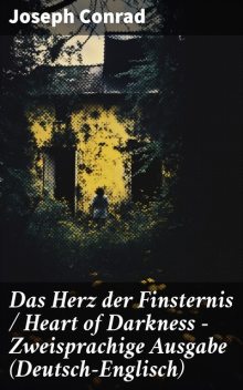 Das Herz der Finsternis / Heart of Darkness - Zweisprachige Ausgabe (Deutsch-Englisch) / Bilingual edition (German-English), Joseph Conrad