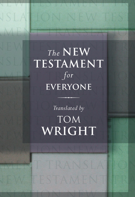 New Testament for Everyone, The, Tom Wright