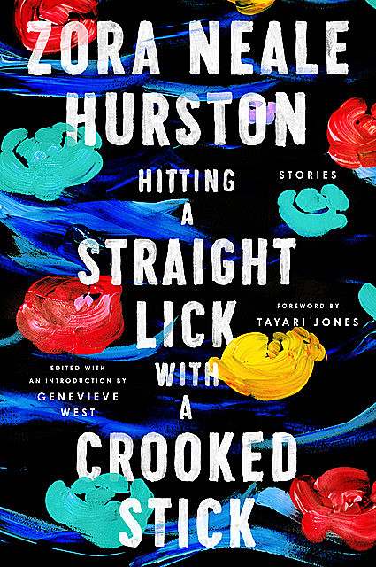 Hitting a Straight Lick with a Crooked Stick, Zora Neale Hurston