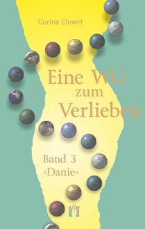 Eine WG zum Verlieben (Band 3: Danie), Corina Ehnert