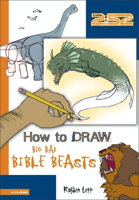 How to Draw Big Bad Bible Beasts, Royden Lepp