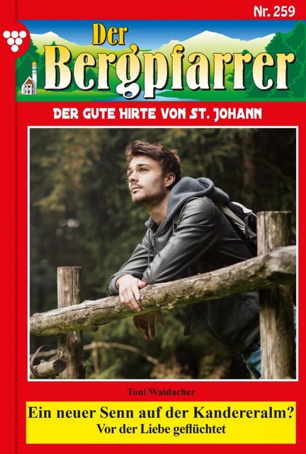 Der Bergpfarrer 259 – Heimatroman, Toni Waidacher