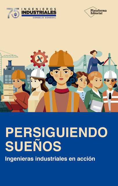 Persiguiendo sueños, Consejo General de Colegios Oficiales de Ingenieros Industriales