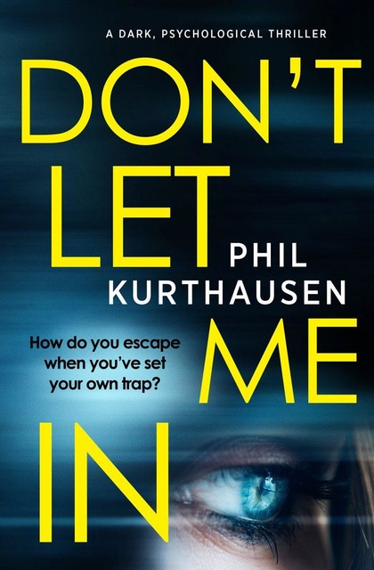 Don't Let Me In, Phil Kurthausen