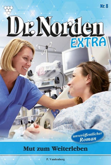 Dr. Norden Extra 8 – Arztroman, Patricia Vandenberg