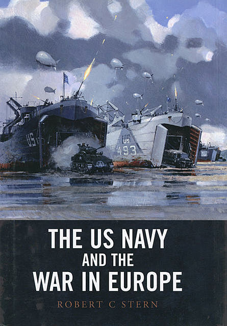 US Navy and the War in Europe, Robert Stern