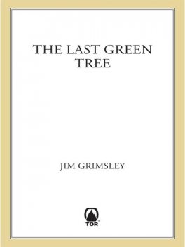 The Last Green Tree, Jim Grimsley