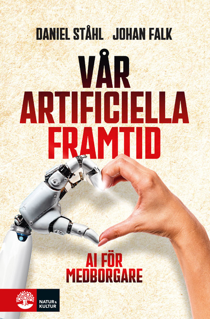 Vår artificiella framtid, Johan Falk, Daniel Ståhl