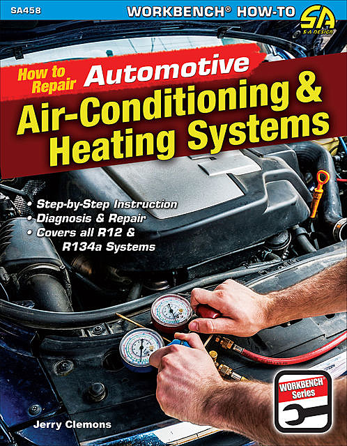 How to Repair Automotive Air-Conditioning & Heating Systems, Jerry Clemons