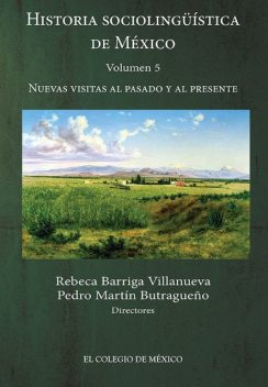 Historia sociolingüística de México, Rebeca Barriga Villanueva, Pedro Martín Butragueño