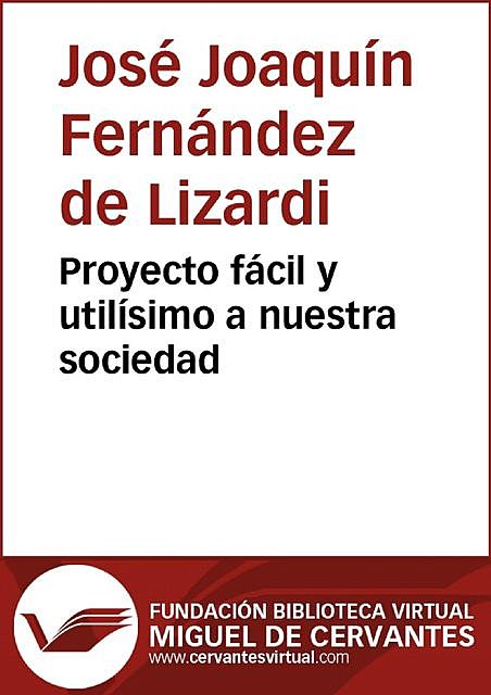 Proyecto fácil y utilísimo a nuestra sociedad, Fernández de Lizardi, José Joaquín