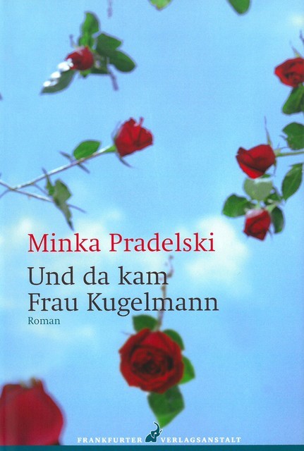 Und da kam Frau Kugelmann, Minka Pradelski
