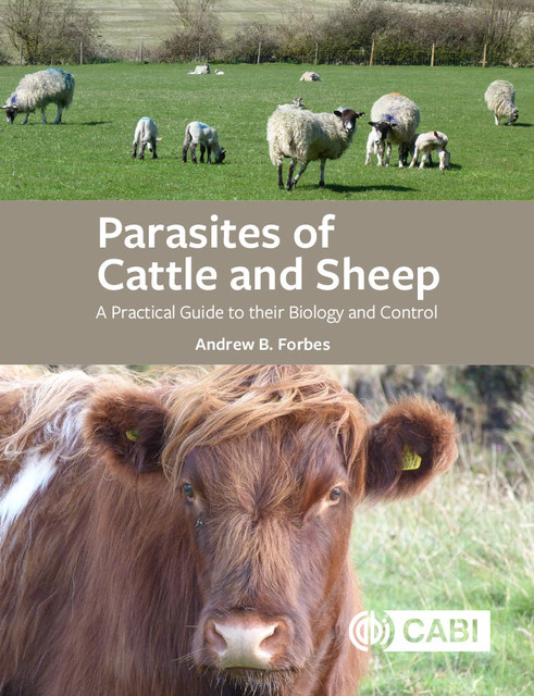 Parasites of Cattle and Sheep, Andrew Forbes