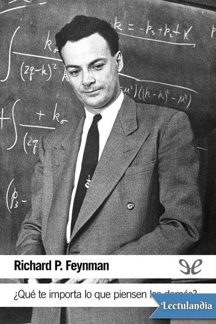 Qué te importa lo que piensen los demás, Richard Feynman