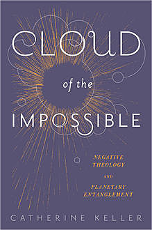 Cloud of the Impossible, Catherine Keller