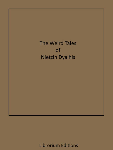 The Weird Tales of Nictzin Dyalhis, Nictzin Dyalhis