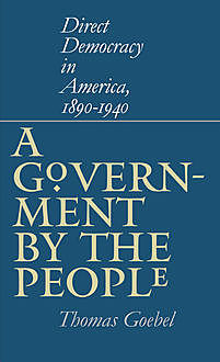 A Government by the People, Thomas Goebel